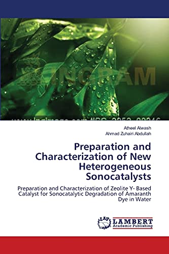 Preparation and Characterization of New Heterogeneous Sonocatalysts: Preparation and Characterization of Zeolite Y- Based Catalyst for Sonocatalytic Degradation of Amaranth Dye in Water
