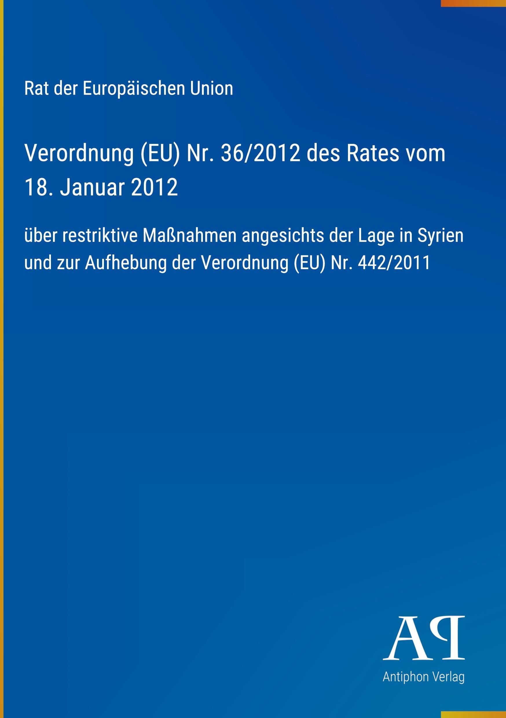 Verordnung (EU) Nr. 36/2012 des Rates vom 18. Januar 2012
