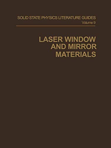 Laser Window and Mirror Materials (Solid State Physics Literature Guides)