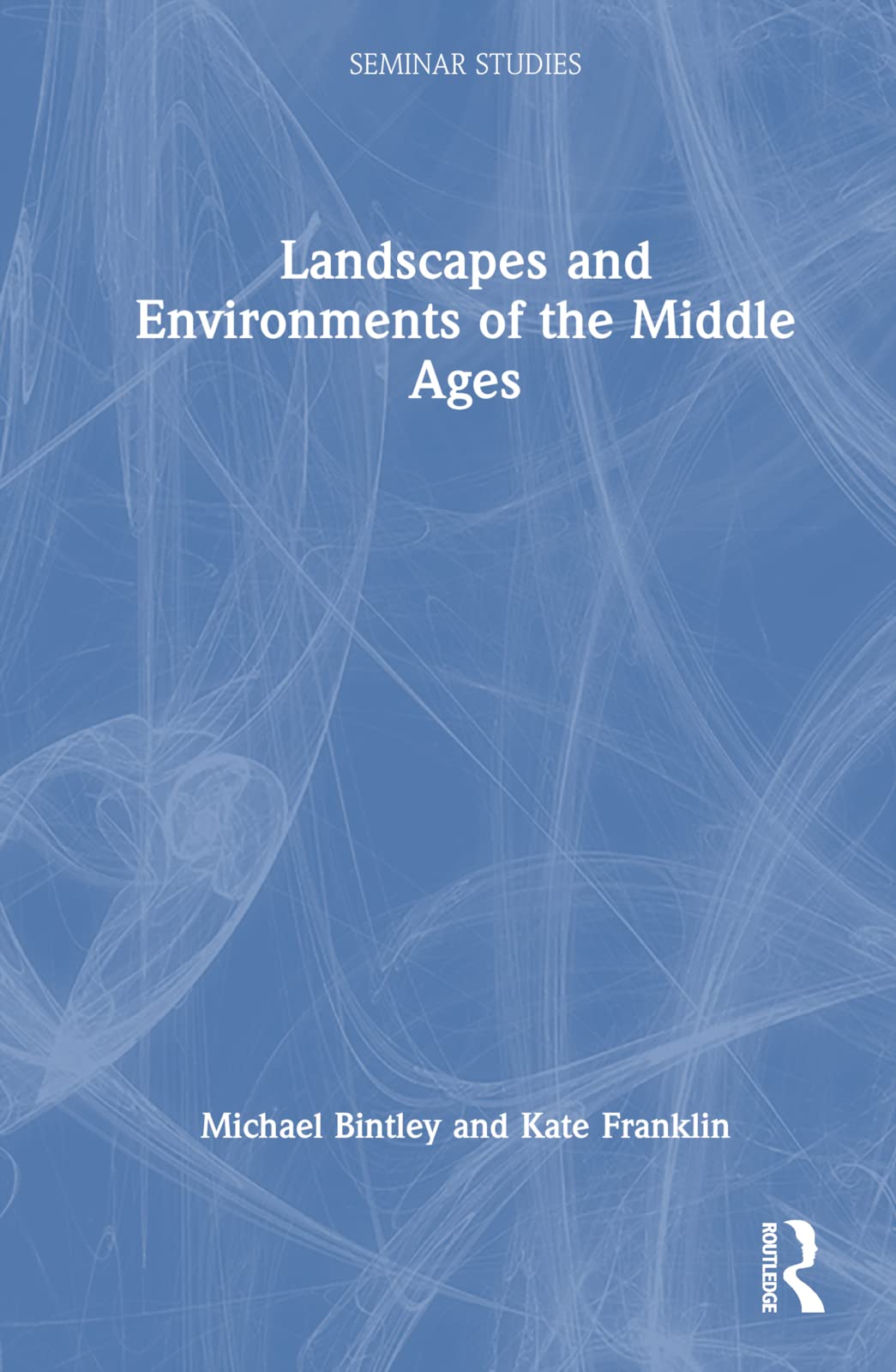 Landscapes and Environments of the Middle Ages (Seminar Studies)