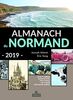 Almanach du Normand 2019 : terroir et traditions, recettes de terroir, trucs et astuces, jeux et agenda, cartes postales anciennes