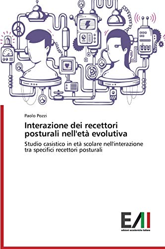 Interazione dei recettori posturali nell'età evolutiva: Studio casistico in età scolare nell'interazione tra specifici recettori posturali