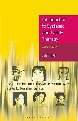 Introduction to Systemic and Family Therapy: A User's Guide (Basic Texts in Counselling and Psychotherapy)