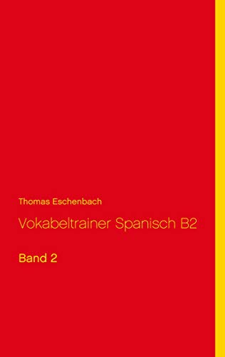 Vokabeltrainer Spanisch B2: Band 2