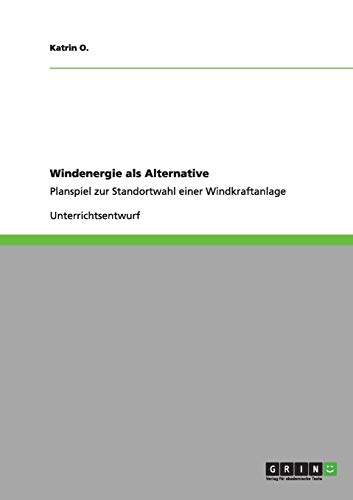 Windenergie als Alternative: Planspiel zur Standortwahl einer Windkraftanlage