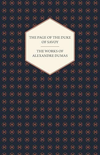 The Works Of Alexandre Dumas - The Page Of The Duke Of Savoy