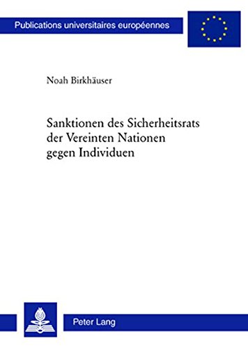 Sanktionen des Sicherheitsrats der Vereinten Nationen gegen Individuen (Europäische Hochschulschriften / European University Studies / Publications Universitaires Européennes)