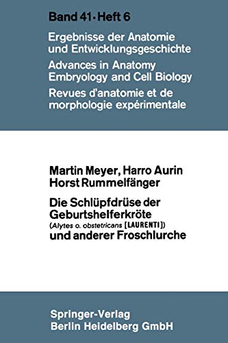 Die Schlüpfdrüse der Geburtshelferkröte (Alytes o. obstetricans [Laurenti]) und anderer Froschlurche (Advances in Anatomy, Embryology and Cell Biology)