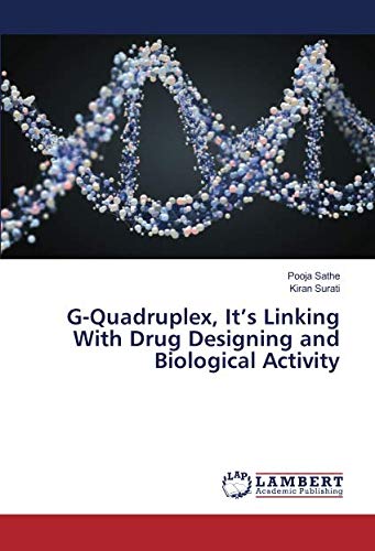 G-Quadruplex, It’s Linking With Drug Designing and Biological Activity