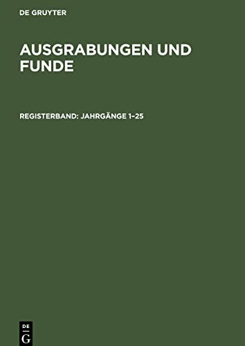 Ausgrabungen und Funde, Registerband, Jahrgänge 1-25