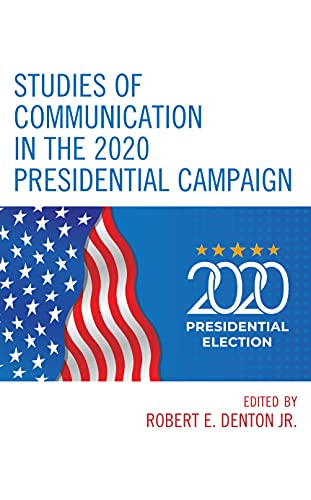 Studies of Communication in the 2020 Presidential Campaign (Lexington Studies in Political Communication)