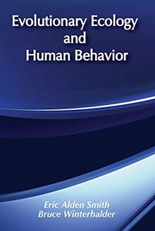 Evolutionary Ecology and Human Behavior (Foundations of Human Behavior)