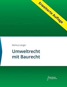 Umweltrecht mit Baurecht: Textsammlung (Societas Texte / Deutsche und Internationale Gesetzestexte)