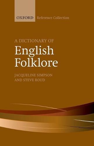 A Dictionary of English Folklore (Oxford Reference Collection)