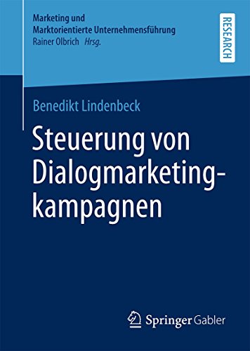 Steuerung von Dialogmarketingkampagnen (Marketing und Marktorientierte Unternehmensführung)