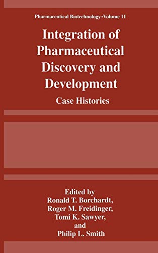 Integration of Pharmaceutical Discovery and Development: Case Histories (Pharmaceutical Biotechnology, 11, Band 11)