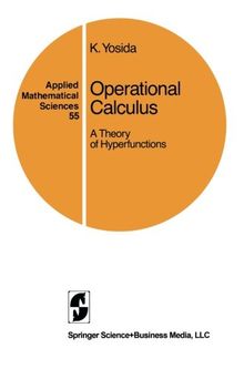 Operational Calculus: A Theory Of Hyperfunctions (Applied Mathematical Sciences)