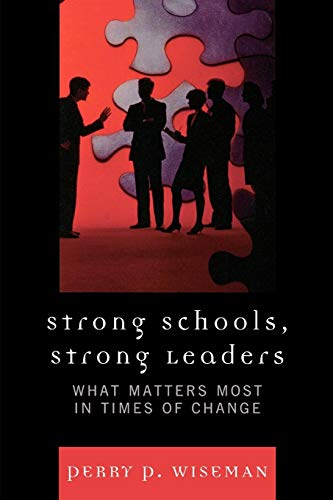 Strong Schools, Strong Leaders: What Matters Most in Times of Change