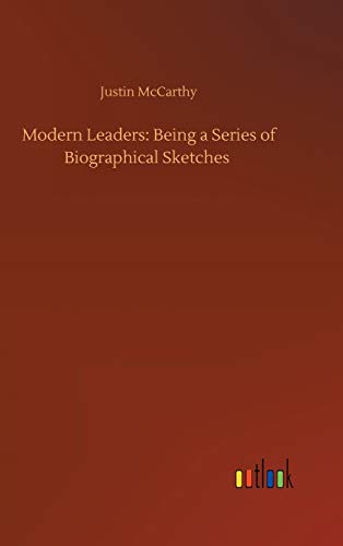 Modern Leaders: Being a Series of Biographical Sketches