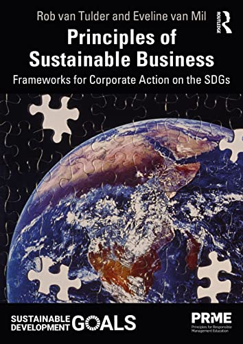 Tulder, Rob van Principles Of Sustainable Business, Frameworks For Corporate Action On The SDGs (Principles For Responsible Management Education)