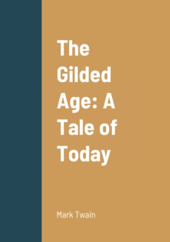 The Gilded Age: A Tale of Today