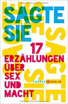 Sagte sie. 17 Erzählungen über Sex und Macht von Lina Muzur ...