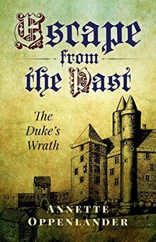 Escape from the Past: The Duke's Wrath von Oppenlander, Annette | Buch | Zustand sehr gut