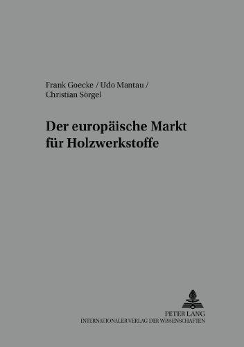 Der europäische Markt für Holzwerkstoffe (Sozialwissenschaftliche Schriften zur Forst- und Holzwirtschaft)