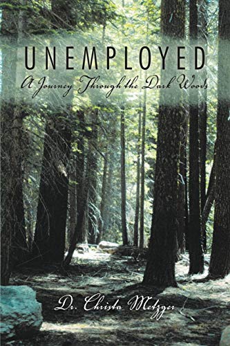 Unemployed: A Journey Through the Dark Woods