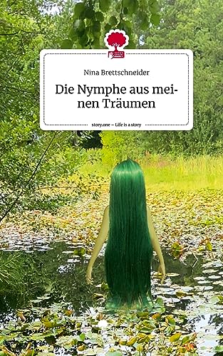 Die Nymphe aus meinen Träumen. Life is a Story - story.one