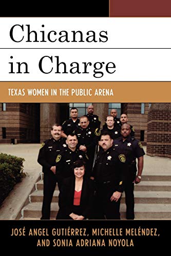 Chicanas in Charge: Texas Women in the Public Arena