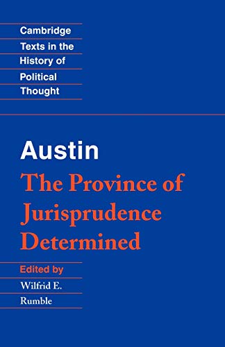 Austin: The Province of Jurisprudence Determined (Cambridge Texts in the History of Political Thought)