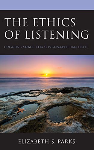 The Ethics of Listening: Creating Space for Sustainable Dialogue