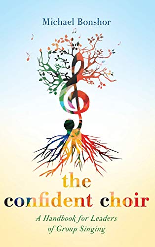 The Confident Choir: A Handbook for Leaders of Group Singing