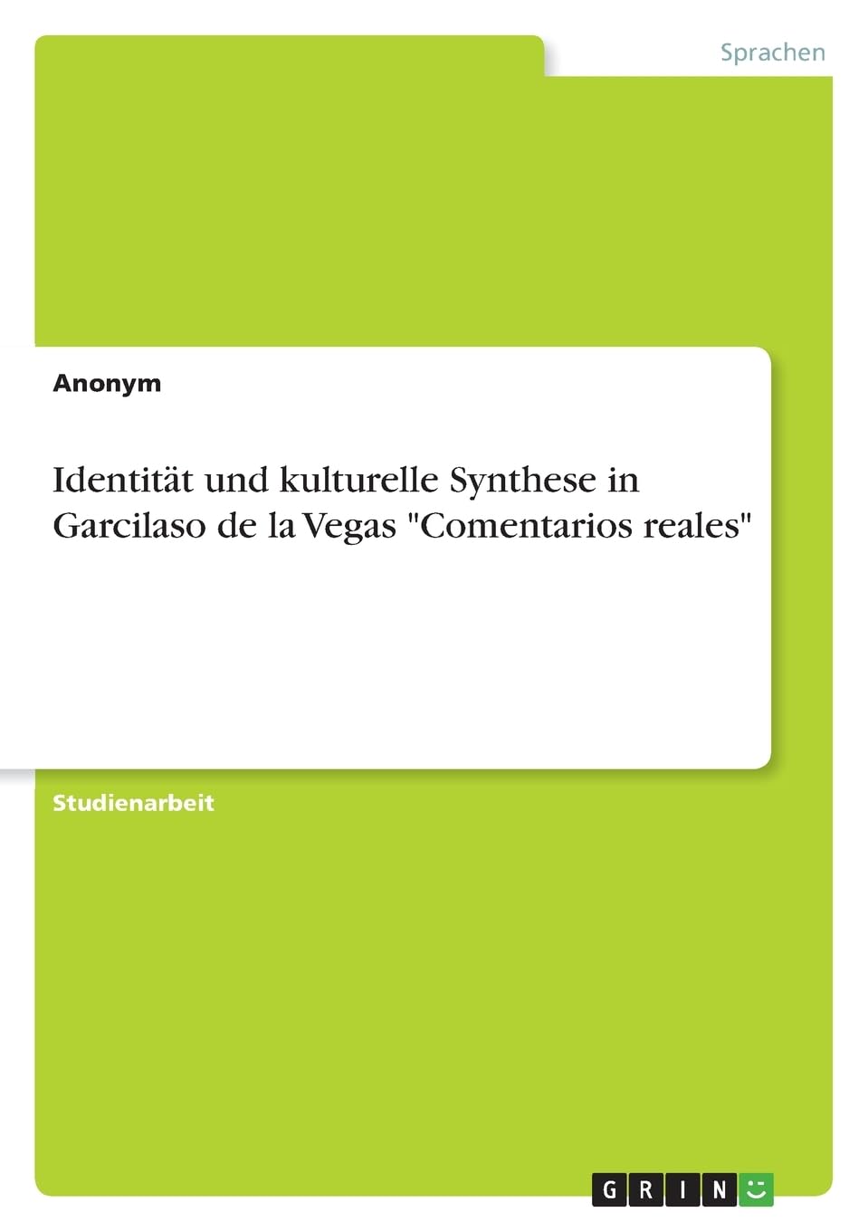 Identität und kulturelle Synthese in Garcilaso de la Vegas Comentarios reales