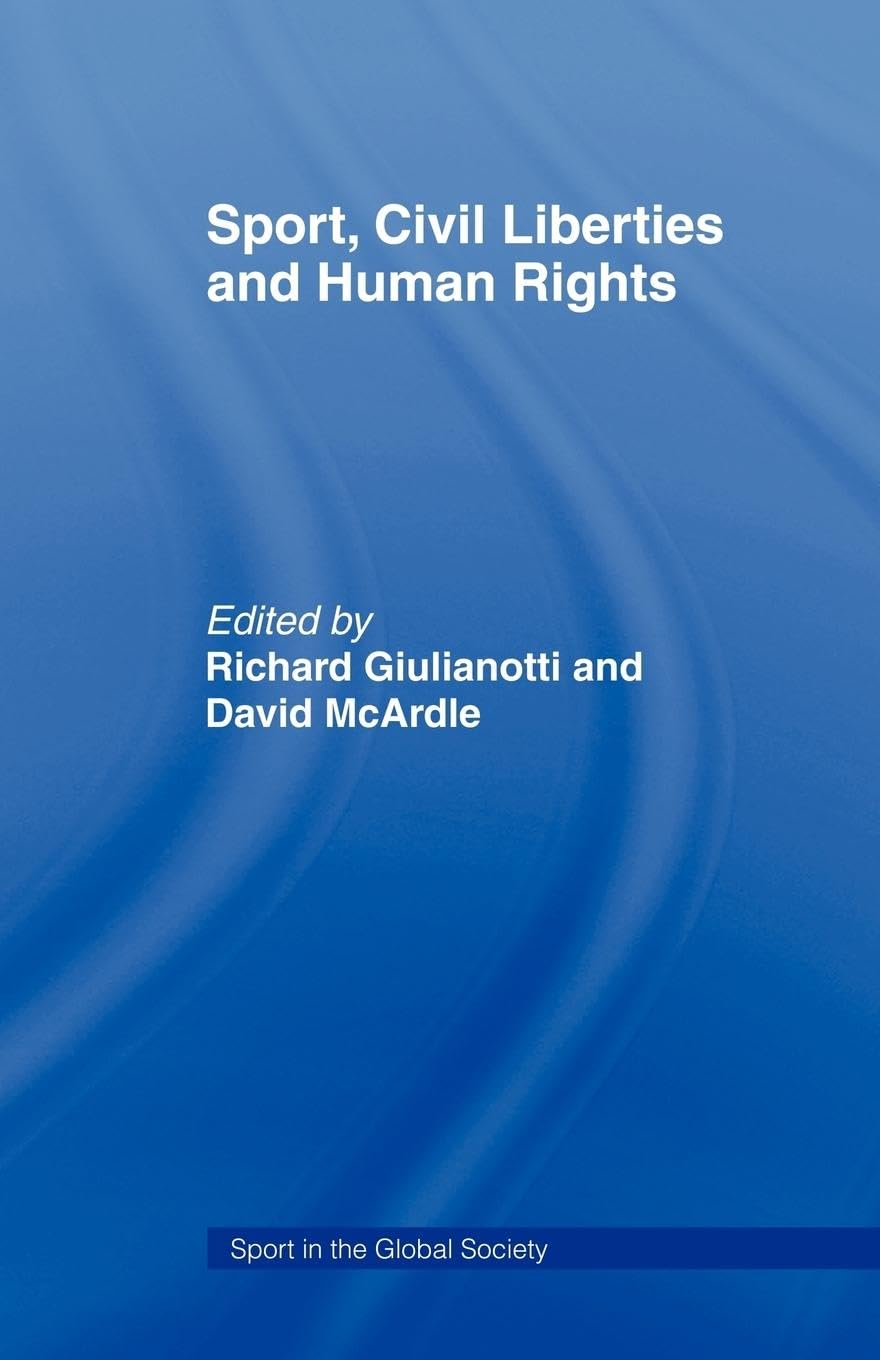Sport, Civil Liberties and Human Rights (Sport in the Global Society)