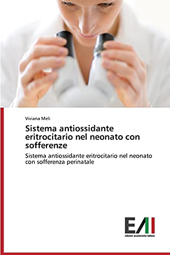Sistema antiossidante eritrocitario nel neonato con sofferenze: Sistema antiossidante eritrocitario nel neonato con sofferenza perinatale