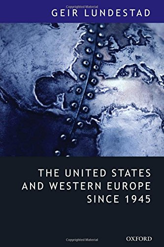 The United States and Western Europe Since 1945: From Empire by Invitation to Transatlantic Drift