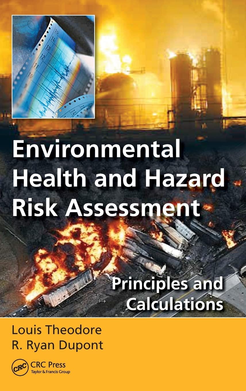 Louis Theodore Environmental Health And Hazard Risk Assessment, Principles And Calculations