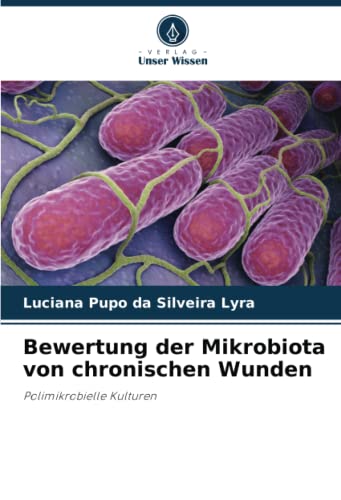Bewertung der Mikrobiota von chronischen Wunden: Polimikrobielle Kulturen