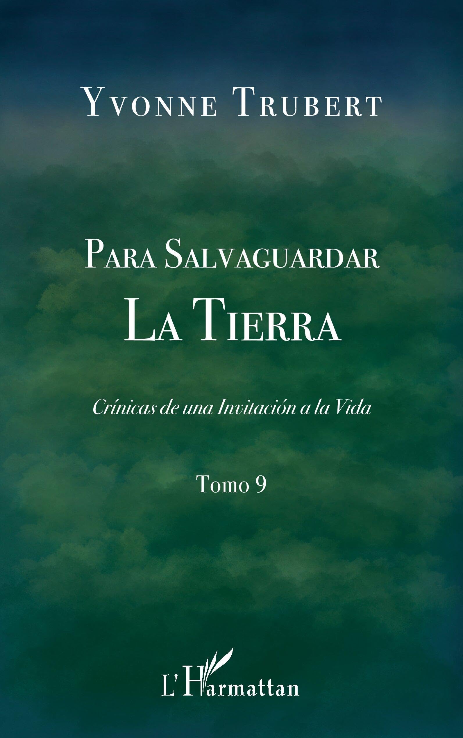 Cronicas de una invitacion a la vida. Vol. 9. Para salvaguardar la Tierra