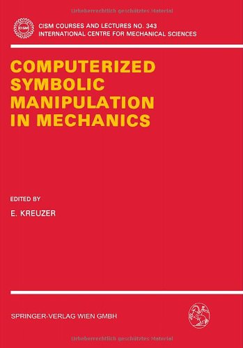 Computerized Symbolic Manipulation in Mechanics (CISM International Centre for Mechanical Sciences)