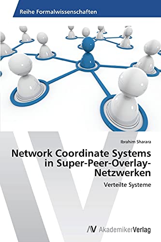 Network Coordinate Systems in Super-Peer-Overlay-Netzwerken: Verteilte Systeme