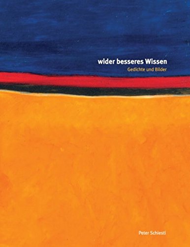 Wider besseres Wissen: Gedichte und Bilder