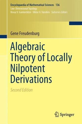 Algebraic Theory of Locally Nilpotent Derivations (Encyclopaedia of Mathematical Sciences)