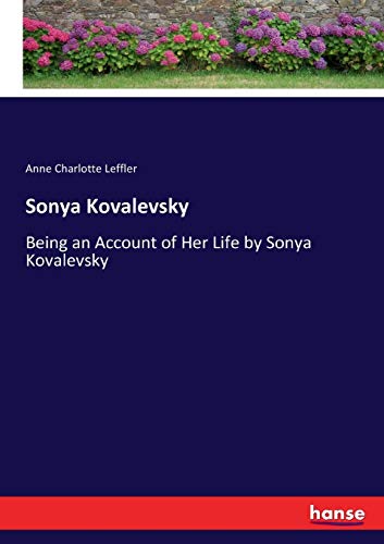 Sonya Kovalevsky: Being an Account of Her Life by Sonya Kovalevsky