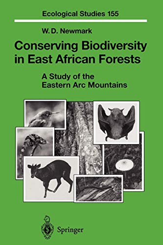 Conserving Biodiversity in East African Forests: A Study Of The Eastern Arc Mountains (Ecological Studies, 155, Band 155)
