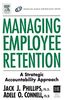 Managing Employee Retention. A Strategic Accountability Approach (Improving Human Performance) (Improving Human Performance Series)