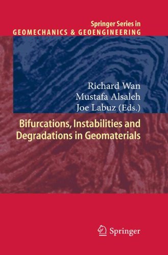 Bifurcations, Instabilities and Degradations in Geomaterials (Springer Series in Geomechanics and Geoengineering)