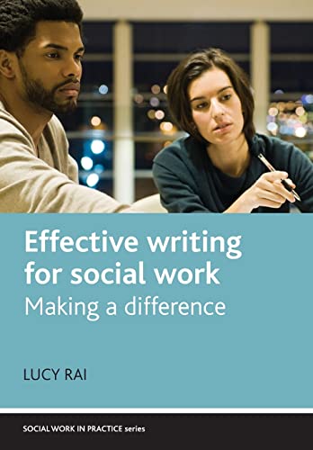 Effective writing for social work: Making a Difference (Social Work in Practice)